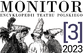 Monitor Encyklopedii Teatru Polskiego 2023, nr 3