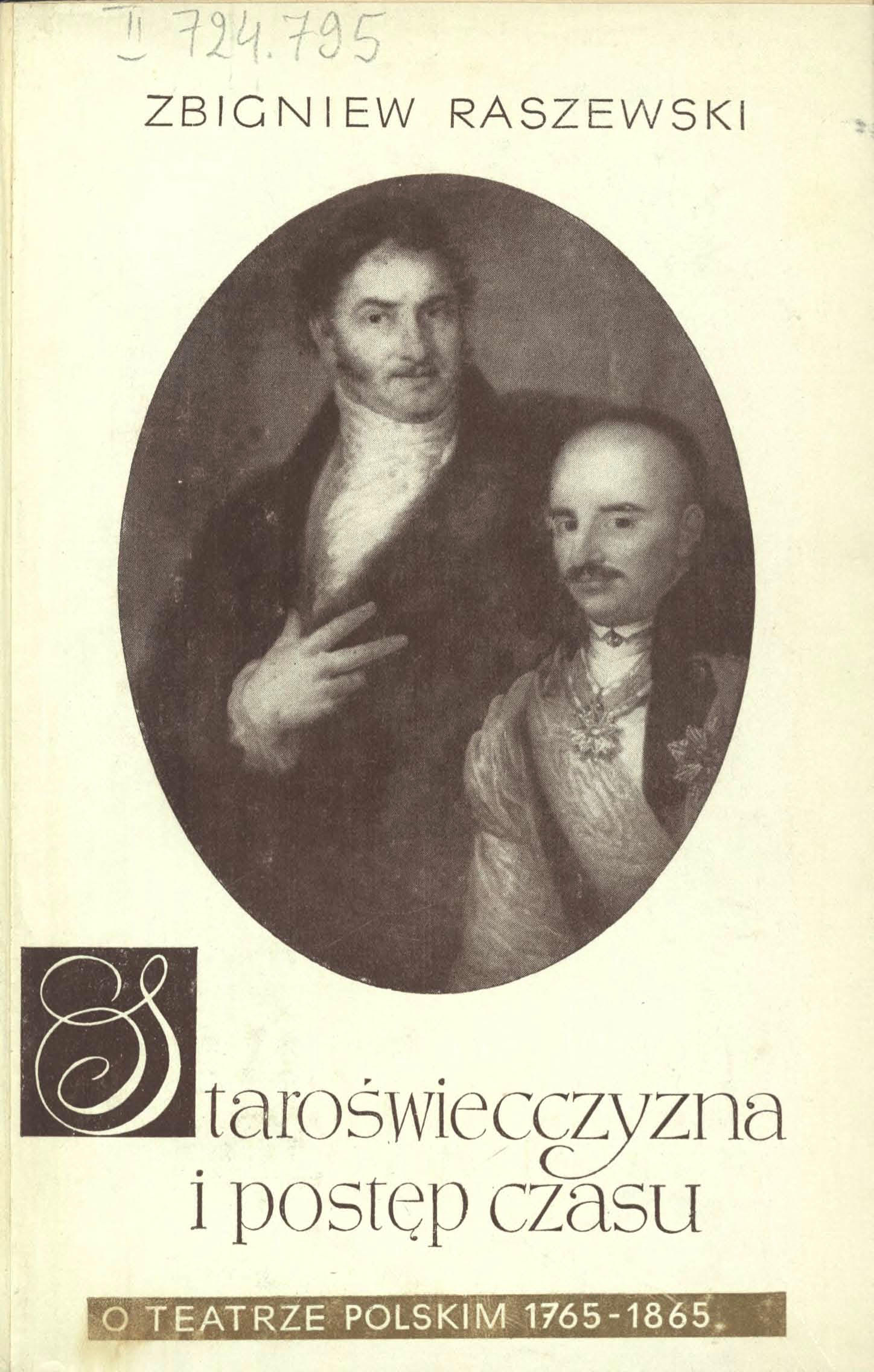 Staroświecczyzna i postęp czasu. O teatrze polskim (1765-1865)