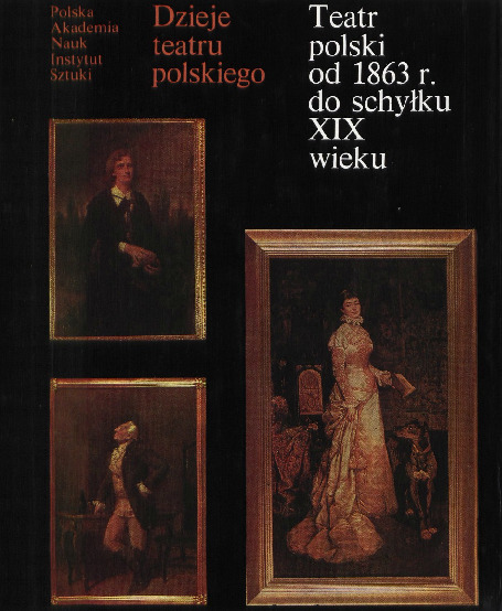 Teatr polski od 1863 roku do schyłku XIX wieku 