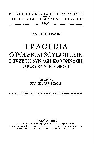 Tragedia o polskim Scylurusie i trzech synach koronnych ojczyzny polskiej