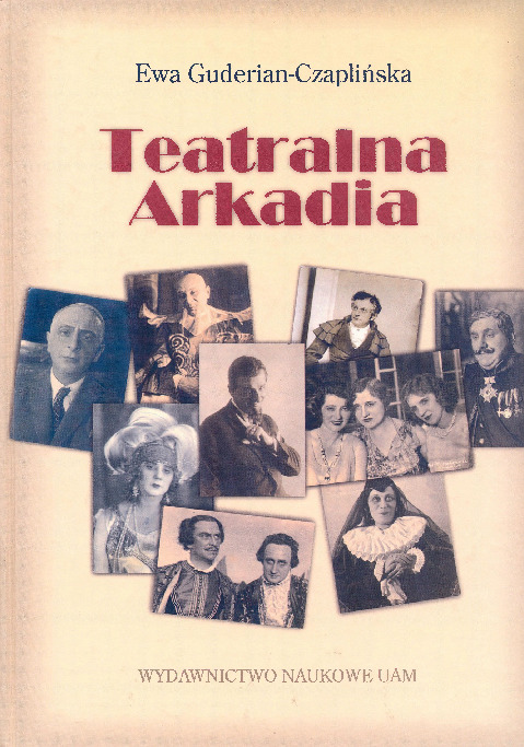 Teatralna Arkadia : poznańskie teatry dramatyczne 1918-1939