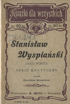 Stanisław Wyspiański jako poeta. Szkic krytyczny