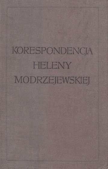Korespondencja Heleny Modrzejewskiej i Karola Chłapowskiego. T. 2, 1881-1909 / wybór i oprac. Jerzy Got, Józef Szczublewski.