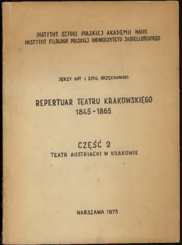 Repertuar teatru krakowskiego 1845-1865, cz. II: Teatr austriacki w Krakowie