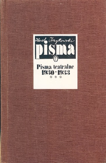 Pisma teatralne. T. 3, 1930-1933 : recenzje i felietony, artykuły
