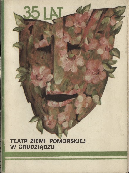 35 lat. Teatr Ziemi Pomorskiej w Grudziądzu 1982-1987.