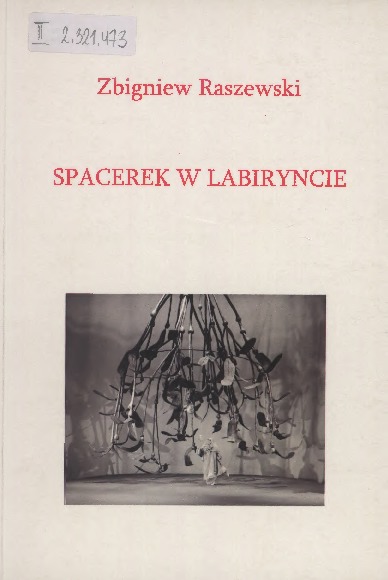 Spacerek w labiryncie : o teatrze polskim po roku 1958