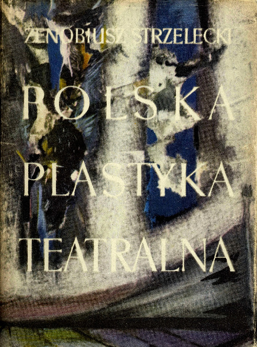 Polska plastyka teatralna. T. 3