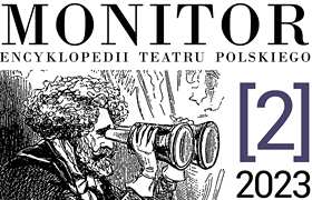 Monitor Encyklopedii Teatru Polskiego 2023, nr 2