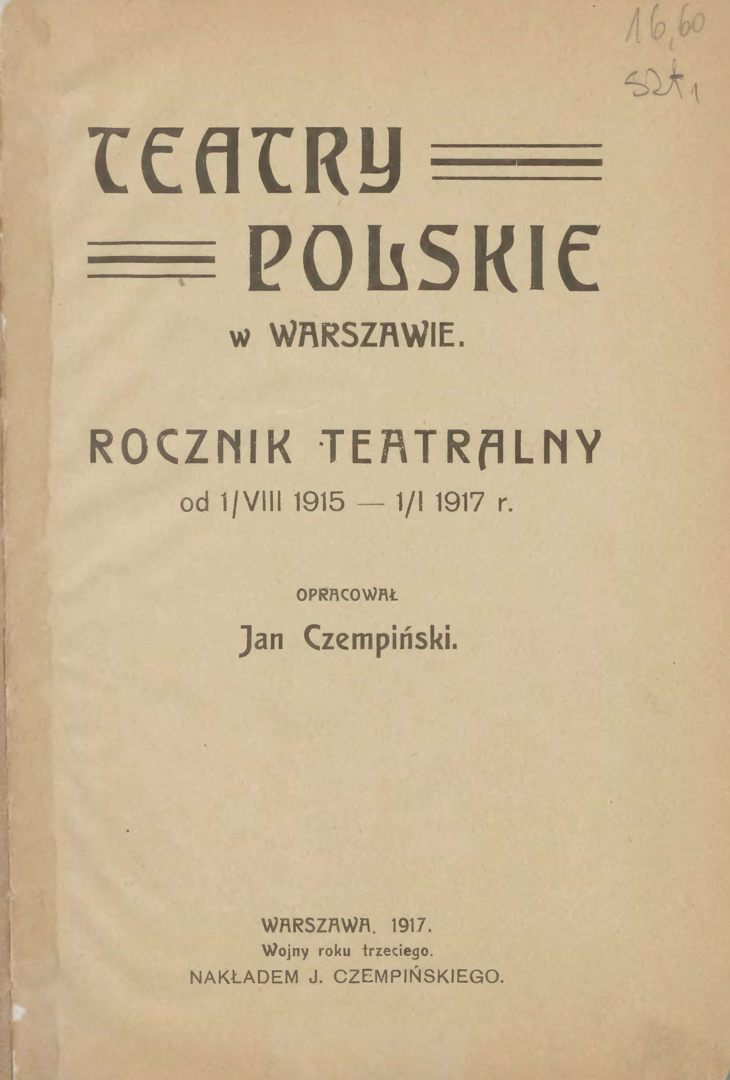 Teatry Polskie w Warszawie : rocznik teatralny od 1/VIII 1915 – 1/I 1917 r.